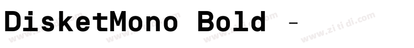 DisketMono Bold◆字体转换